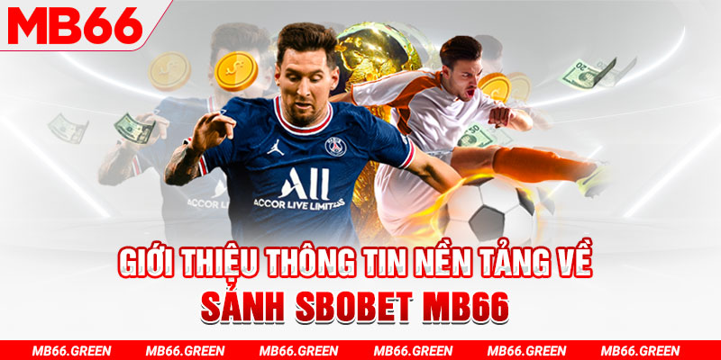 Giới thiệu thông tin nền tảng về sảnh SBOBET MB66